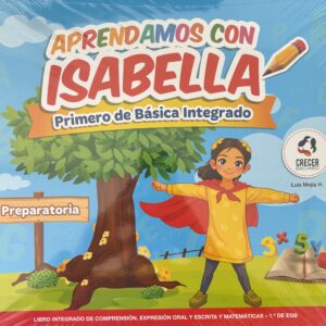 APRENDAMOS CON ISABELLA | CRECER EDUCANDO | PRIMERO DE BÁSICA INTEGRADO