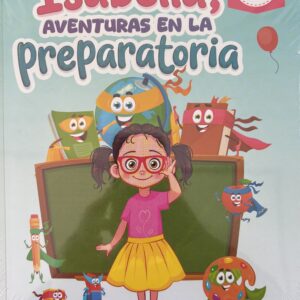ISABELLA, AVENTURAS EN LA PREPARATORIA | CRECER EDUCANDO