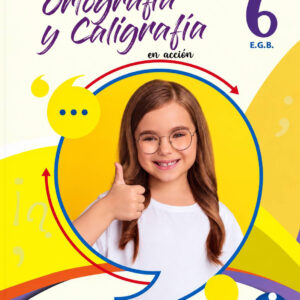 PROYECTO ORTOGRAFIA Y CALIGRAFIA EN ACCIÓN | 6 EGB | ILUMINAR